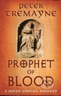Kniha: Prophet of Blood (Peter Tremayne). Headline Book, 2024