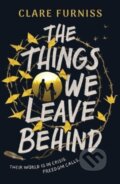 Kniha: The Things We Leave Behind (Clare Furniss). Simon & Schuster, 2024