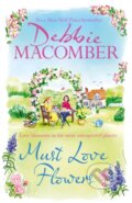 Kniha: Must Love Flowers (Debbie Macomber)