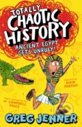 Kniha: Totally Chaotic History: Ancient Egypt Gets Unruly! (Campbell Price a Greg Jenner). Walker books, 2024