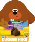 Kniha: Hey Duggee: Duggee Hug (Hey Duggee). BBC Books, 2023