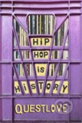 Kniha: Hip-Hop Is History (Ben Greenman a Questlove). White Rabbit, 2024