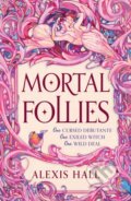 Kniha: Mortal Follies (Alexis Hall). Gollancz, 2024