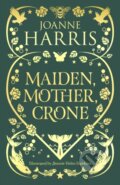 Kniha: Mother Maiden Crone A Collection (Joanne Harris). Gollancz, 2023
