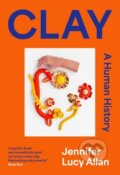 Kniha: Clay (Jennifer Lucy Allan). White Rabbit, 2024