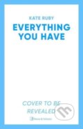 Kniha: Everything You Have (Kate Ruby). Simon & Schuster UK, 2024