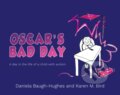Kniha: Oscar's Bad Day (Daniela Baugh-Hughes a Karen M. Bird). Austin Macauley Publishers, 2023