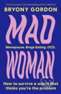 Kniha: Mad Woman (Bryony Gordon). Headline Book, 2024