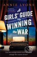 Kniha: A Girls' Guide to Winning the War (Annie Lyons). Headline Book, 2024