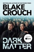Kniha: Dark Matter Tv-Tie In (Blake Crouch). Pan Books, 2024