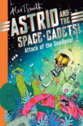 Kniha: Astrid and the Space Cadets: Attack of the Snailiens! (Alex T. Smith)