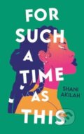 Kniha: For Such a Time as This (Shani Akilah)
