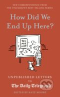 Kniha: How Did We End Up Here? (Kate Moore)