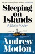 Kniha: Sleeping on Islands (Sir Andrew Motion). Faber and Faber, 2024