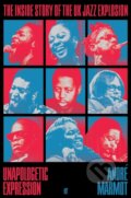 Kniha: Unapologetic Expression (Andre Marmot). Faber and Faber, 2024