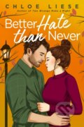 Kniha: Better Hate than Never (Chloe Liese). Piatkus, 2023