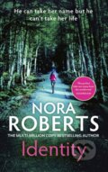 Kniha: Identity: The gripping new drama from the multi-million copy bestselling author (Nora Roberts). Piatkus, 2024