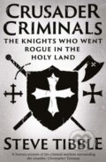 Kniha: Crusader Criminals (Steve Tibble)
