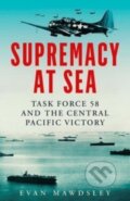 Kniha: Supremacy at Sea (Evan Mawdsley). Yale University Press, 2024