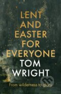 Kniha: Lent and Easter for Everyone (Tom Wright). SPCK Publishing, 2023