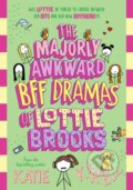Kniha: The Majorly Awkward BFF Dramas of Lottie Brooks (Katie Kirby)