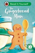 Kniha: The Gingerbread Man: Read It Yourself - Level 2 Developing Reader (Ladybird)