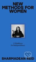 Kniha: New Methods For Women A Manifesto (Sharmadean Reid). Penguin Books, 2024