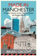 Kniha: Made in Manchester (Brian Groom). HarperCollins, 2024