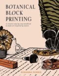 Kniha: Botanical Block Printing (Rosanna Morris). Pavilion, 2024