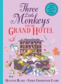 Kniha: Three Little Monkeys & The Grand Hotel (Quentin Blake). , 2023