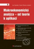 Kniha: Makroekonomická analýza – od teorie k aplikaci (Jan Vejmělek a Václav Žďárek). Grada, 2025