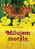 Kniha: Milujem motýle (Ivan Kňaze)