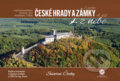 Kniha: České hrady a zámky z nebe: Severní Čechy (Lubomír Sedlák a Radka Srněnská)