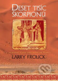 Deset tisíc škorpionů - Larry Frolick, BB/art, 2006