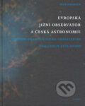 Evropská jižní observatoř a česká astronomie - Petr Hadrava, Academia, 2006