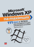 Microsoft Windows XP na maximum - Preston Gralla, Computer Press, 2006