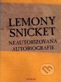Neautorizovaná autobiografie Lemony Snicket - Lemony Snicket, Egmont ČR, 2004