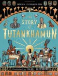 The Story of Tutankhamun - Patricia Cleveland-Peck, Isabel Greenberg (ilustrácie), Bloomsbury, 2017
