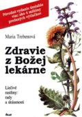 Kniha: Zdravie z Božej lekárne (Maria Treben), 2017 Kniha: Zdravie z Božej lekárne (Maria Treben), 2017