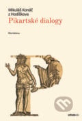 Pikartské dialogy - Mikuláš Konáč z Hodíškova, Nakladatelství Lidové noviny, 2017
