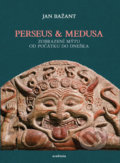 Perseus a Medusa - Jan Bažant, Academia, 2017
