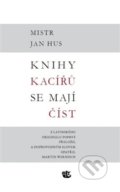 Knihy kacířů se mají číst - Jan Hus, 2015
