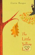 The Little Yellow Leaf - Carin Berger, 2009