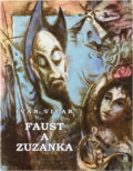 Kniha: Faust a Zuzanka : příběh ze současnosti a dávné minulosti (Ivan Vičar). , 2005