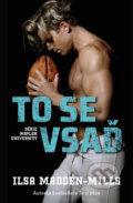 Kniha: To se vsaď (Ilsa Madden-Mills)