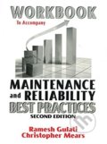Workbook to Accompany Maintenance and Reliability Best Practices - Ramesh Gulati a kol., 2013