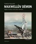 Maxwellův démon - Vladimír Papoušek, Akropolis, 2017