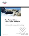 The Policy Driven Data Center with ACI - Lucien Avramov, Maurizio Portolani, 2014