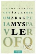 Zrak mysle - Oliver Sacks, Inaque, 2017