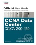 CCNA Data Center DCICN 200-150 - Chad Hintz, Cesar Obediente, Ozden Karakok, Cisco Press, 2017